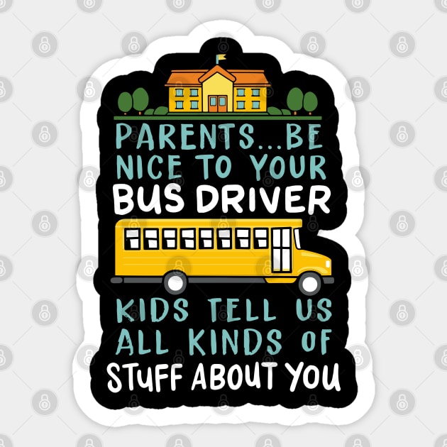 Parents Be Nice To Your Bus Driver Kids Tell Us All Kinds Of Stuff About You Sticker by maxdax